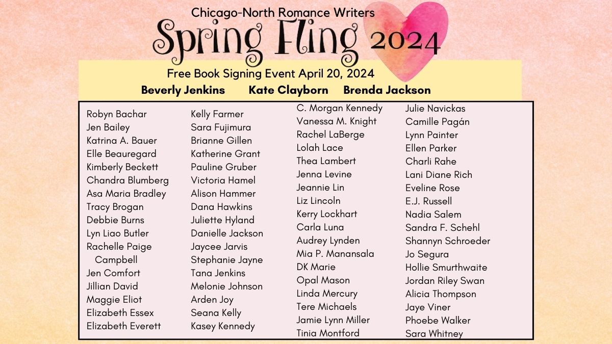 Against a light pink backdrop, a bright pink heart and the heading "Chicago-North Romance Writers Spring Fling 2024. Free Book Signing Event, April 20, 2024." In a box below the heading is the list of authors participating, which can be found at the website below the graphic. 